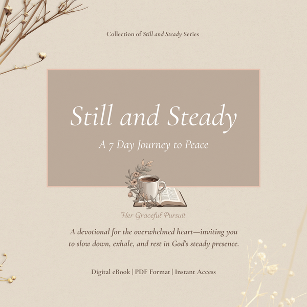 Still & Steady: A 7-Day Journey to Peace